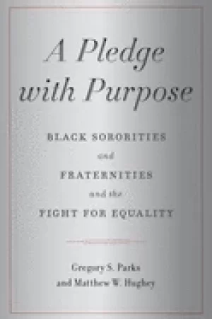 Image of pledge with purpose Black sororities and fraternities and the fight for equ