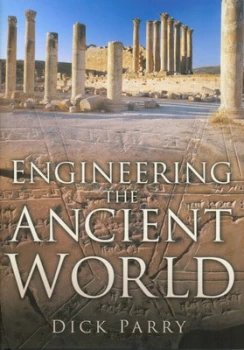 Image of Engineering the Ancient World by Dick Parry Hardback