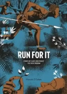 Image of Run For It : Stories of Slaves Who Fought for their Freedom
