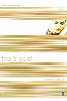 Image of Fools gold by Melody Carlson