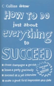 Image of How to Do Just about Everything to Succeed by Courtney Rosen and Inc Ehow Hardback