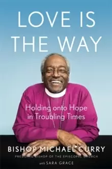 Image of Love is the Way : Holding Onto Hope in Troubling Times