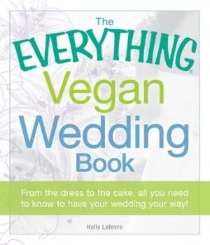 Image of The Everything Vegan Wedding Book by Holly Lefevre Paperback