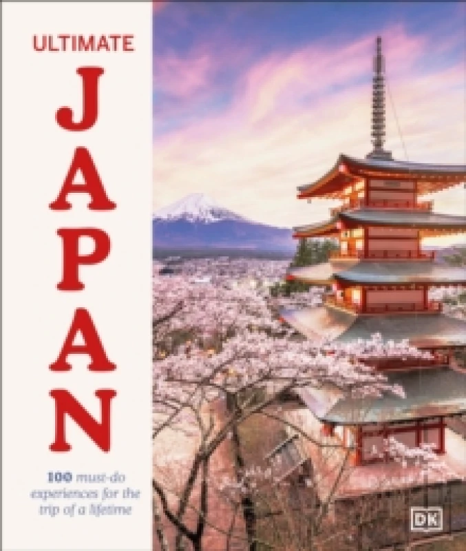 Image of Ultimate Japan : 100 Must-do Experiences for the Trip of a Lifetime Hardback