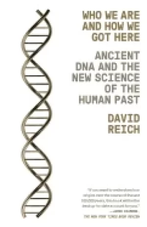 Image of who we are and how we got here ancient dna and the new science of the human