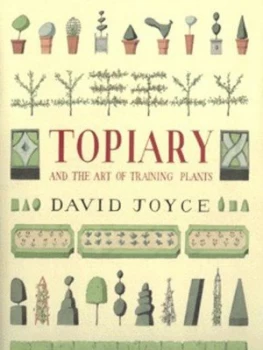 Image of Topiary and the Art of Training Plants by David Joyce Hardback