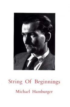 Image of String of Beginnings by Michael Hamburger Paperback