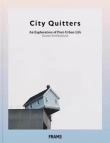 Image of City Quitters: An Exploration of Post-Urban Life
