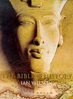 Image of The Bible Is History by Ian Wilson Hardback