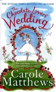 Image of The Chocolate Lovers Wedding by Carole Matthews Paperback