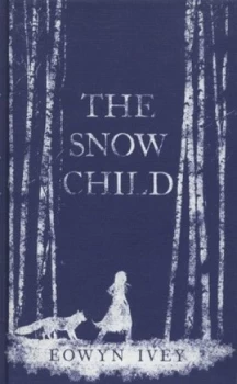 Image of The Snow Child by Eowyn Ivey Hardback