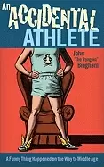 Image of accidental athlete a funny thing happened on the way to middle age