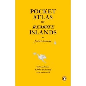 Image of Pocket Atlas of Remote Islands : Fifty Islands I Have Not Visited and Never Will