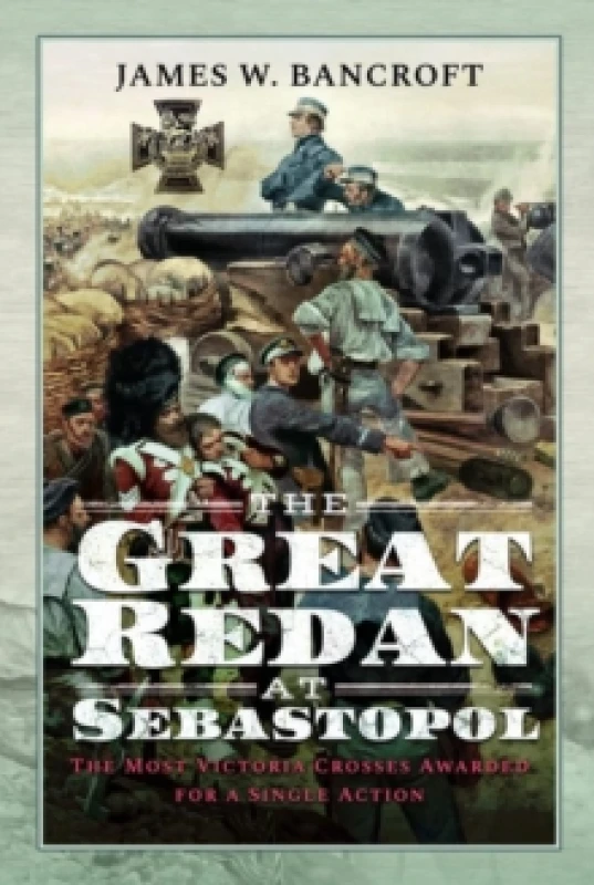 Image of The Great Redan at Sebastopol : The Most Victoria Crosses Awarded for a Single Action Hardback