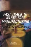 Image of fast track to waste free manufacturing straight talk from a plant manager