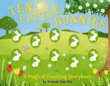 Image of Ten Little Bunnies : A Magical Counting Storybook