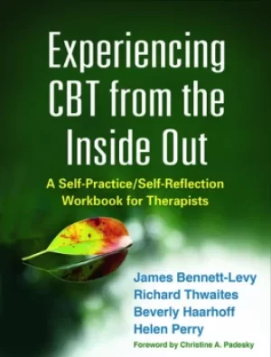 Image of Experiencing CBT from the Inside OutA Self-Practice/Self-Reflection Workbook for Therapists