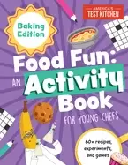 Image of food fun an activity book for young chefs baking edition 60 recipes experim