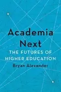 Image of academia next the futures of higher education