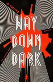 Image of Way down Dark by James P. Smythe Paperback
