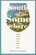 Image of south of somewhere wine food and the soul of italy