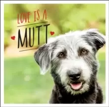 Image of Love is a Mutt : A Dog-Tastic Celebration of the World's Cutest Mixed and Cross Breeds