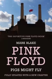 Image of Pigs Might Fly : The Inside Story of Pink Floyd