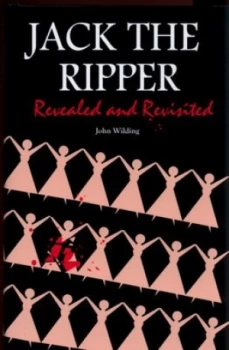 Image of Jack the Ripper by John Wilding and John Wilding Hardback