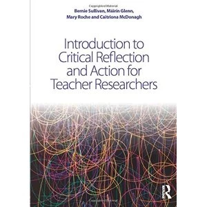 Image of Introduction to Critical Reflection and Action for Teacher Researchers: A Step-by-Step Guide by Bernie Sullivan, Mairin...