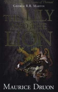 Image of The Lily and the Lion by Maurice Druon Hardback