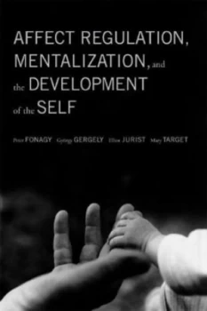 Image of Affect Regulation Mentalization and the Development of the Self by Peter Fonagy Paperback