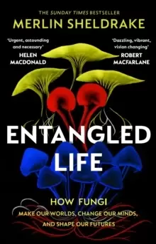 Image of Entangled Life : How Fungi Make Our Worlds, Change Our Minds and Shape Our Futures