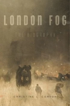 Image of London Fog by Christine L. Corton Hardback