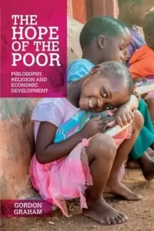 Image of The Hope of the Poor : Philosophy, Religion and Economic Development