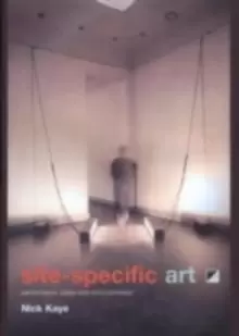 Image of Site-Specific Art : Performance, Place and Documentation