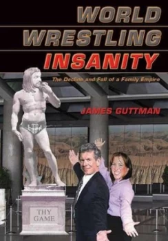 Image of World Wrestling Insanity by James Guttman Paperback