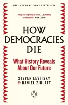 Image of How Democracies Die : The International Bestseller: What History Reveals About Our Future