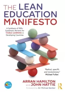 Image of The Lean Education Manifesto : A Synthesis of 900+ Systematic Reviews for Visible Learning in Developing Countries