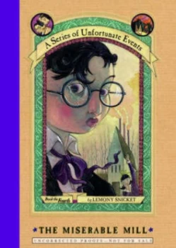 Image of The Miserable Mill by Lemony Snicket Hardback