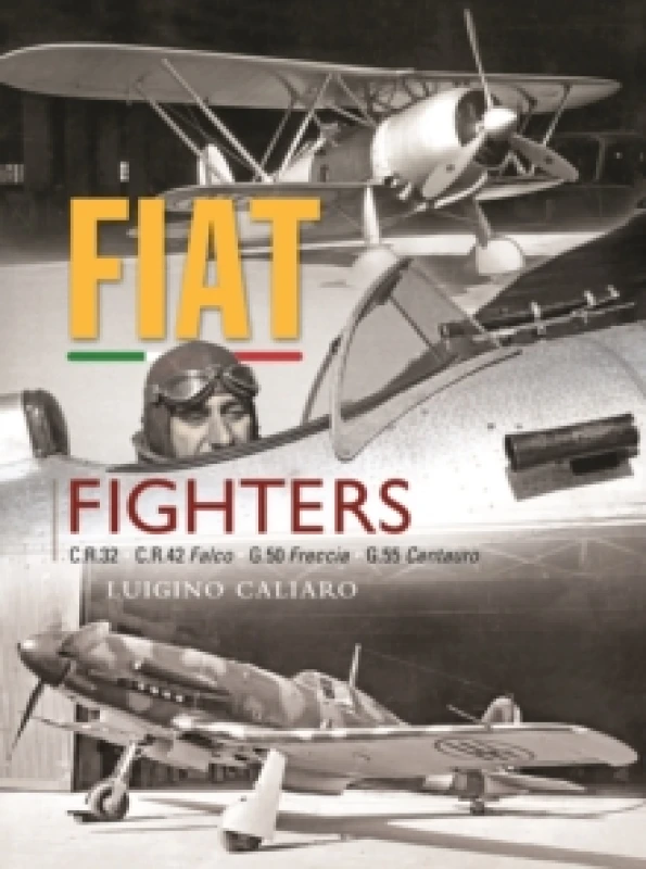 Image of Fiat Fighters : C.R.32, C.R.42 Falco, G.50 Freccia, G.55 Centauro Hardback