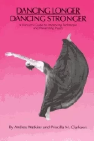 Image of dancing longer dancing stronger a dancers guide to improving technique and