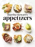 Image of martha stewarts appetizers 200 recipes for dips spreads snacks small plate