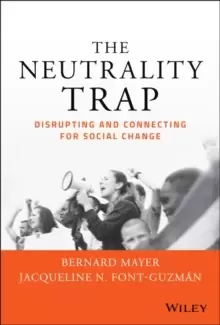 Image of The Neutrality Trap : Disrupting and Connecting for Social Change