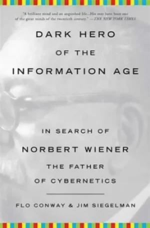 Image of Dark Hero of the Information Age by Flo Conway