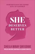 Image of she deserves better raising girls to resist toxic teachings on sex self and