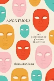 Image of Anonymous : The Performance of Hidden Identities