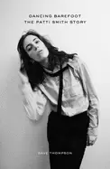 Image of dancing barefoot the patti smith story