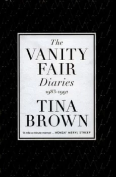 Image of The Vanity Fair Diaries by Tina Brown Hardback