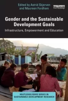 Image of Gender and the Sustainable Development Goals : Infrastructure, Empowerment and Education