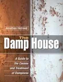 Image of The Damp House : A Guide to the Causes and Treatment of Dampness